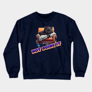 just chillin Crewneck Sweatshirt